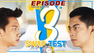 SWAP TEST EPISODE 3 English Subtitles