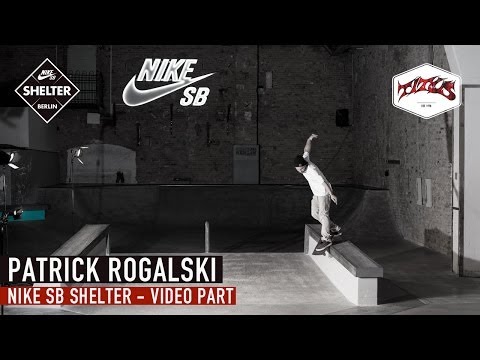 Patrick Rogalski | Nike SB Shelter Berlin | Video Part | Team Titus