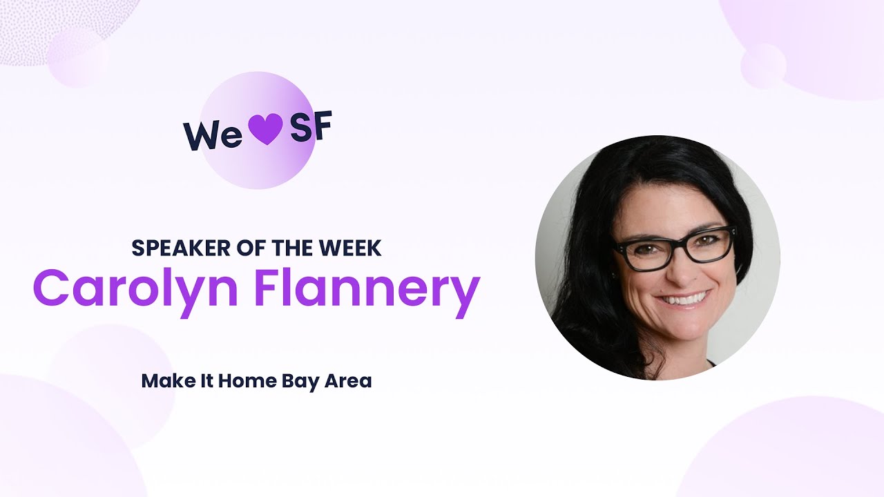 We 💜 SF | Carolyn Flannery from Make It Home Bay Area
