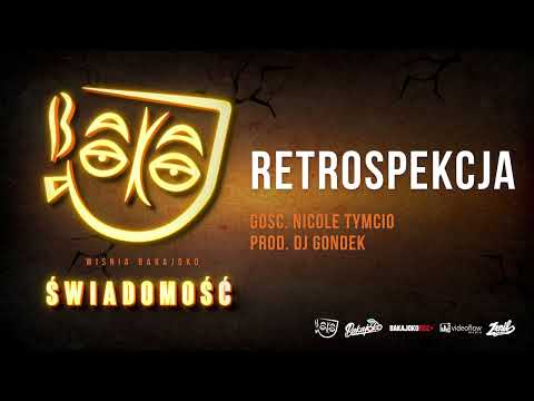 10. Wiśnia Bakajoko - RETROSPEKCJA gość. Nicole Tymcio, prod. DJ Gondek