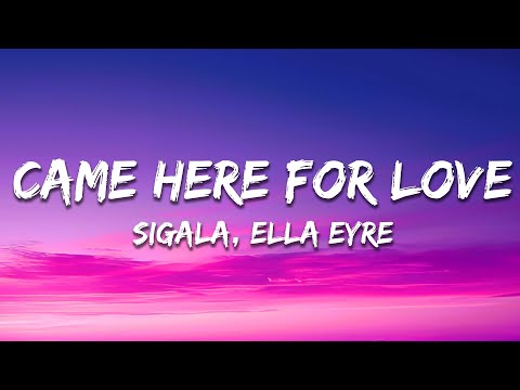 Sigala, Ella Eyre - Came Here for Love (Lyrics)