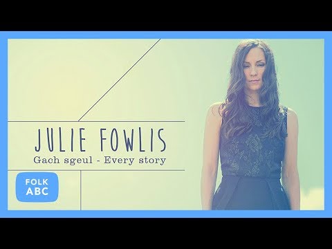 Julie Fowlis - An Roghainn Dàin Do Eimhir XXII