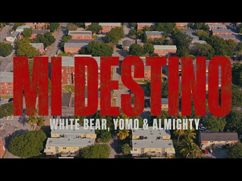 White Bear, Yomo, Almighty - Mi Destino (Video Oficial)