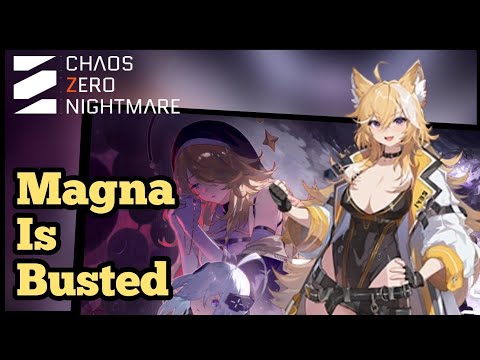 Magna is Absurdly Broken in Chaos Zero Nightmare