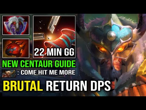 NEW PRO CENTAUR GUIDE - 22Min GG Brutal Return DPS with Insane Tank Max Strength 7.31 Dota 2