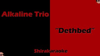 Alkaline Trio - &quot;Dethbed&quot; (KARAOKE)