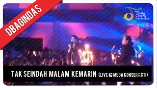 dBagindas - Tak Seindah Malam Kemarin (Live @ Mega Konser RCTI)