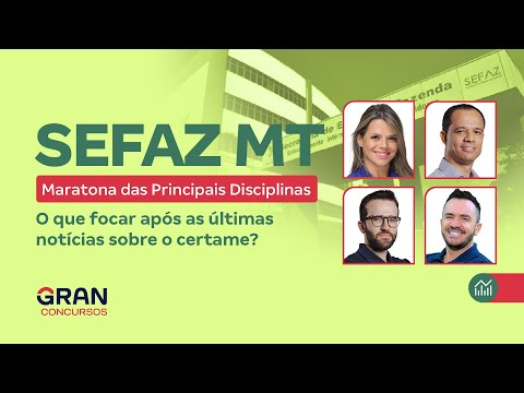 Concurso SEFAZ MT | Maratona das Principais Disciplinas