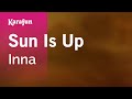 Sun Is Up - Inna | Karaoke Version | KaraFun