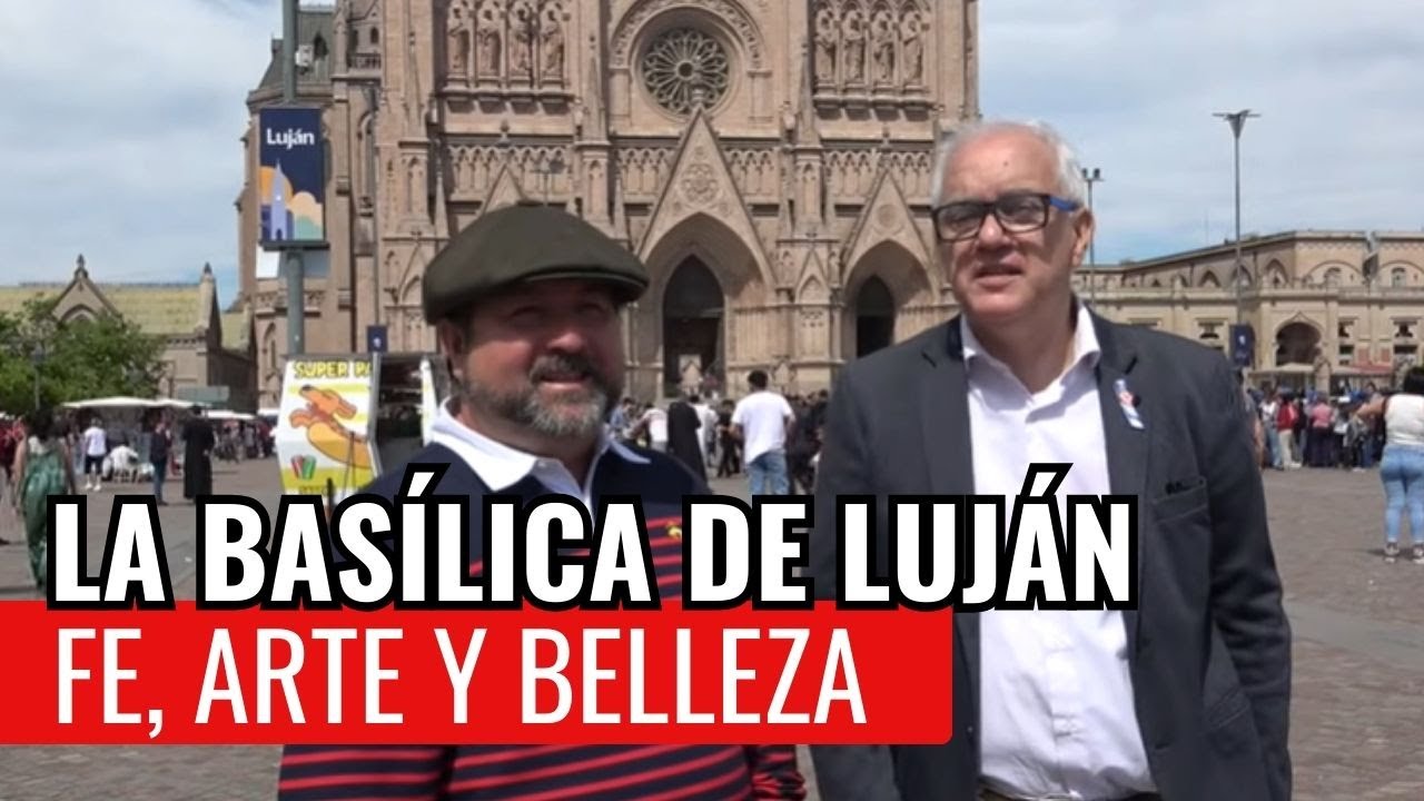 Así es la imponente Basílica de Luján por dentro- Recorrido con Patricio Fuenzalida