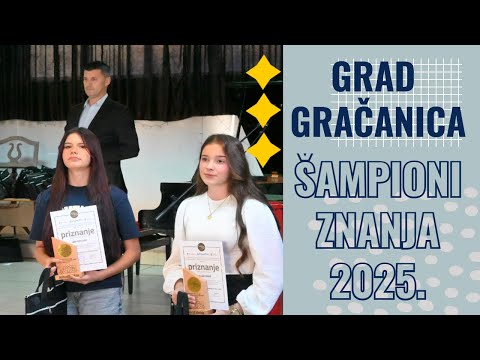 Grad GRAČANICA  -  Šampioni znanja 2025