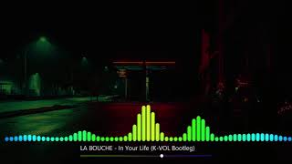 LA BOUCHE - In Your Life (K-VOL Bootleg)