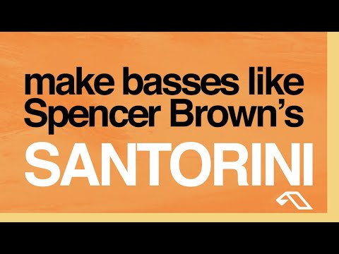 SERUM TUTORIAL - Spencer Brown's 'Santorini' BASS & BASS THUMP (Anjunadeep Bass)