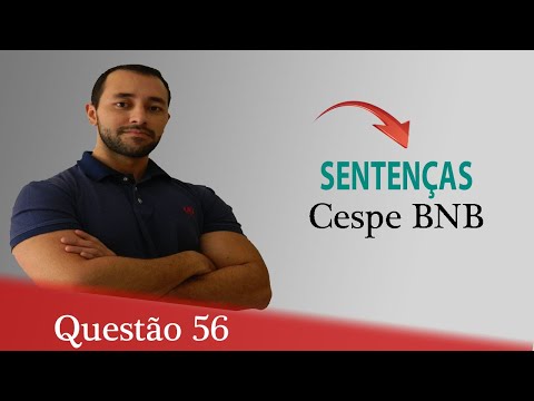 Questão 56 - Raciocínio Lógico para Concursos (Sentenças) - Cespe BNB