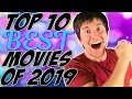 Top 10 BEST Movies of 2019!