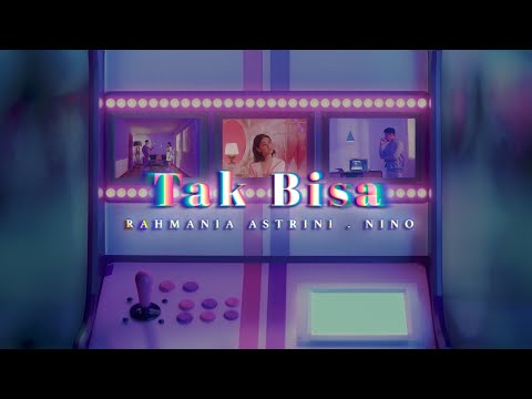 Rahmania Astrini, Nino - Tak Bisa (Official Music Video)