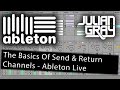 The Basics Of Send & Return Aux Channels - Ableton Live