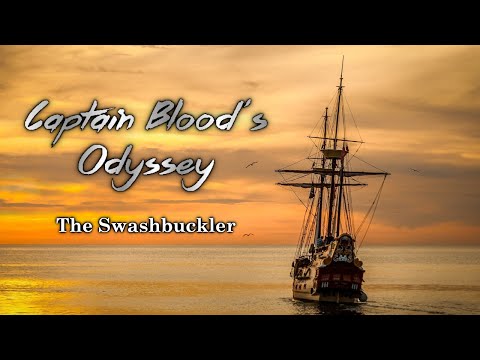 Captain Blood's Odyssey - The Swashbuckler