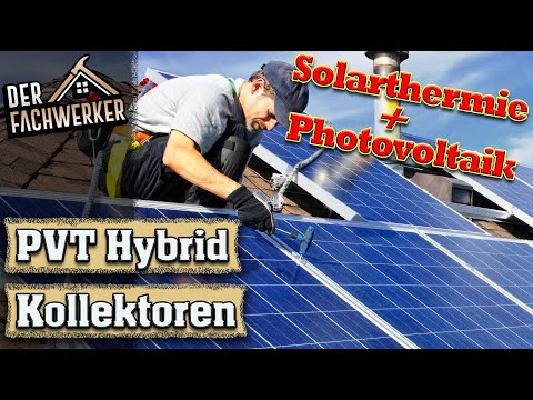 Solarthermie und Photovoltaik kombiniert in einem PVT Kollektor?