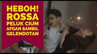 Download lagu HEBOH! ROSSA PELUK CIUM AFGAN SAMBIL GELENDOTAN mp3