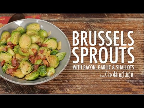How to Make Brussels Sprouts with Bacon, Garlic, and Shallots | MyRecipes