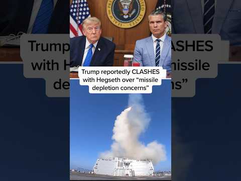 Trump reportedly CLASHES with Hegseth over 'missile depletion concerns'