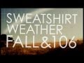 Sweatshirt Weather - "Fall and 106" Official ...