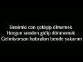 Bilal Sonses ft Bengu - icimden gelmiyor (lyrics)