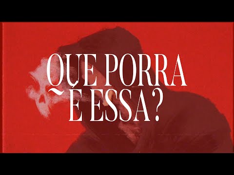 Video thumbnail for Que Porra é Essa?