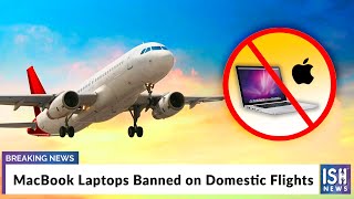 MacBook Laptops Banned on Domestic Flights