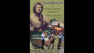 SUNDOWN | A Gordon Lightfoot Experience - Apr. 12, 2024