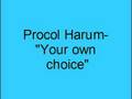 Procol Harum- Your own choice 