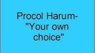Procol Harum- Your own choice