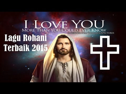 Lagu Rohani Terbaru 2015 || Lagu Penyembahan 2015 || Kidung Jemaat || Lagu Rohani Terpopuler