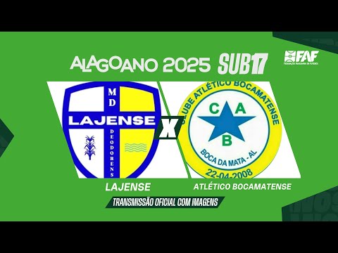 LAJENSE x ATLÉTICO BOCAMATENSE | ALAGOANO SUB-17 2025 - 4ª RODADA | AO VIVO E COM IMAGENS