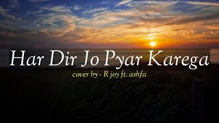 Download lagu Hardil Jo Pyar Karega by R joy ft. ashfa ( cover & lirik terjemahan) mp3
