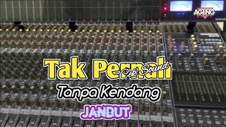 Download lagu TAK PERNAH || CEK SOUND TANPA KENDANG HI AUDIO mp3