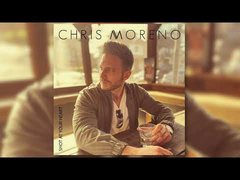 Chris Moreno - Shot At Your Heart (Audio)