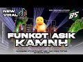 DJ FUNKOT KAMNH VIRAL STYLE FUNKOT HOREG ASIK CAK BASS NULUP BS REVOLUTION