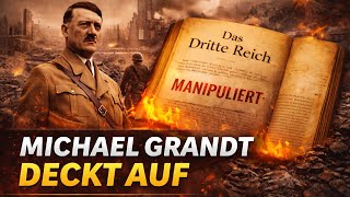 Einseitige Hitler-Forschung? Geschichte ohne Revisionismus und Scheuklappen - Michael Grandt