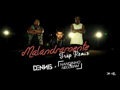 Dennis Dj e Nandinho & Nego Bam   Malandramente Trap Remix Dennis