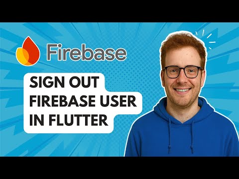Sign Out Firebase User in Flutter [2025 Guide]