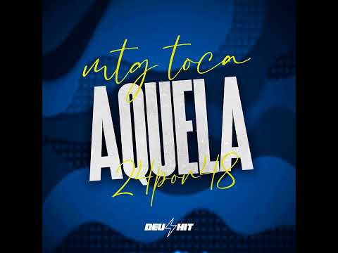 MTG - TOCA AQUELA 24 POR 48 - DJ 4F e DJ Gonzaga
