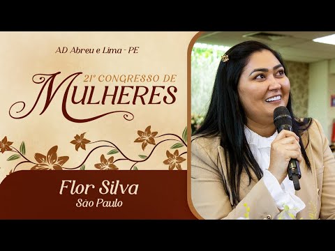 Flor Silva - São Paulo - 21º Congresso de Mulheres - Ieadalpe - 17/07/2025.