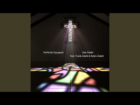 Perfectly Equipped (feat. Frank Ådahl & Robin Ådahl)