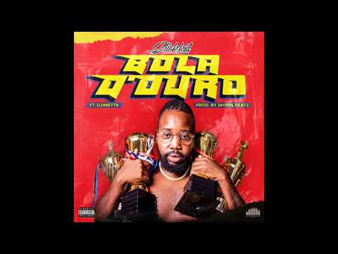 Bola D'Ouro - Slick Kid feat. Djimetta
