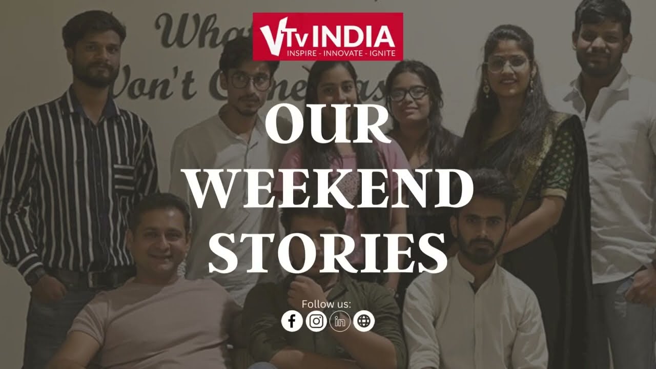Read our weekend stories that motivate you.