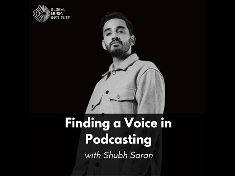 Finding a Voice in Podcast with Shubh Saran