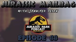 Jurassic Mailbag w/ Jennifer Terek + News &amp; Audio from Ian Malcolm &amp; Gray Mitchell! - Episode 88