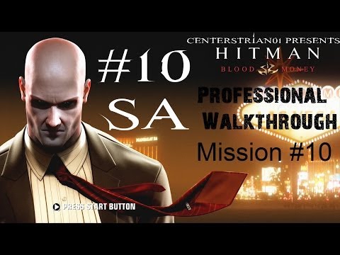 Hitman: Blood Money - Professional Walkthrough - Part 10 - A House Of Cards - SA | CenterStrain01